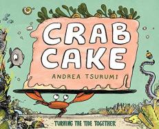 Crab Cake : Turning the Tide Together 