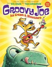 Ice Cream and Dinosaurs (Groovy Joe #1)