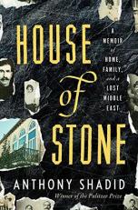 House of Stone : A Memoir of Home, Family, and a Lost Middle East 