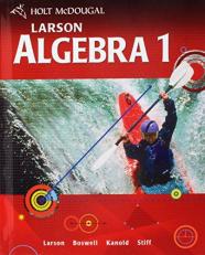 Holt Mcdougal Larson Algebra 1 : Student Edition Algebra 1 2011