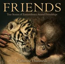 Friends : True Stories of Extraordinary Animal Friendships 