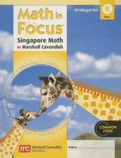 Math in Focus: Singapore Math : Student Edition, Book B Part 1 Grade K 2012