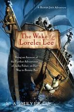 The Wake of the Lorelei Lee : Being an Account of the Further Adventures of Jacky Faber, on Her Way to Botany Bay 
