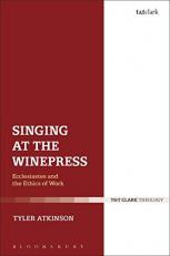 Singing at the Winepress : Ecclesiastes and the Ethics of Work 