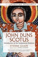John Duns Scotus : Introduction to His Fundamental Positions 