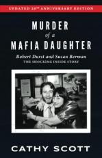 MURDER of a MAFIA DAUGHTER, Expanded and Updated 20th Anniversary Edition : Robert Durst and Susan Berman, the Shocking Inside Story of a Serial Killer