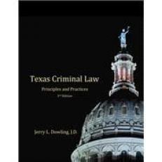 Texas Criminal Law - Principles and Practices 3rd