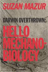 Darwin Overthrown : Hello Mechanobiology 