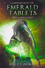 Compendium of the Emerald Tablets : A Beginners Guide 