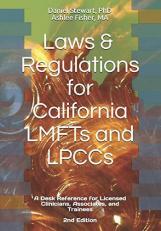 Laws and Regulations for California LMFTs and LPCCs : A Desk Reference for Licensed Clinicians, Associates, and Trainees 