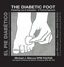 The Diabetic Foot: Preventing Loss and Amputation A Pictorial Approach / El pie diabético: Prevenir la pérdida y la amputación Un enfoque ilustrado 