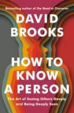 How to Know a Person : The Art of Seeing Others Deeply and Being Deeply Seen 