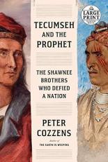 Tecumseh and the Prophet : The Shawnee Brothers Who Defied a Nation 