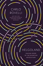 Helgoland : Making Sense of the Quantum Revolution 