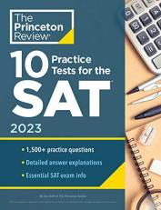10 Practice Tests for the SAT 2023 : Extra Prep to Help Achieve an Excellent Score