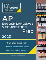 Princeton Review AP English Language and Composition Prep 2023 : 5 Practice Tests + Complete Content Review + Strategies and Techniques