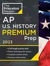 Princeton Review AP U. S. History Premium Prep 2023 : 6 Practice Tests + Complete Content Review + Strategies and Techniques