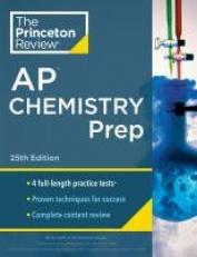 Princeton Review AP Chemistry Prep, 25th Edition : 4 Practice Tests + Complete Content Review + Strategies and Techniques