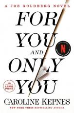 For You and Only You : A Joe Goldberg Novel 