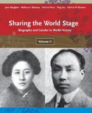 Sharing the World Stage Vol. 2 : Biography and Gender in World History Volume 2