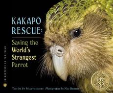 Kakapo Rescue : Saving the World's Strangest Parrot 