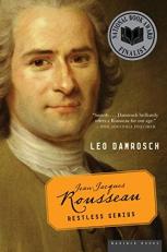 Jean-Jacques Rousseau : Restless Genius 