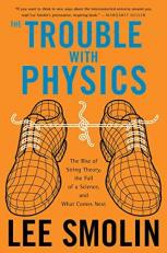 The Trouble with Physics : The Rise of String Theory, the Fall of a Science, and What Comes Next 13th