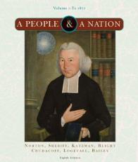 A People and a Nation Vol. 1 : A History of the United States - To 1877 Volume I 8th