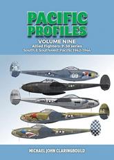 Pacific Profiles Volume 9 : Allied Fighters: P-38 Series South and Southwest Pacific 1942-1944 