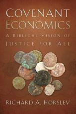 Covenant Economics : A Biblical Vision of Justice for All 