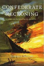 Confederate Reckoning : Power and Politics in the Civil War South 