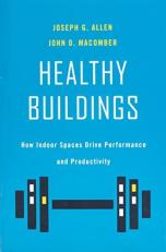 Healthy Buildings : How Indoor Spaces Drive Performance and Productivity 