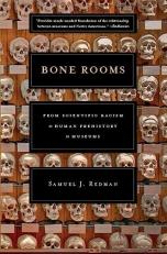 Bone Rooms : From Scientific Racism to Human Prehistory in Museums 