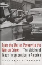 From the War on Poverty to the War on Crime : The Making of Mass Incarceration in America 
