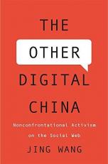 The Other Digital China : Nonconfrontational Activism on the Social Web 