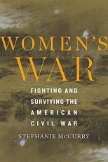 Women's War : Fighting and Surviving the American Civil War 