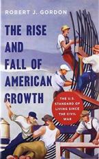 The Rise and Fall of American Growth : The U. S. Standard of Living since the Civil War 