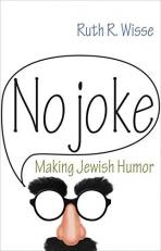 No Joke : Making Jewish Humor 