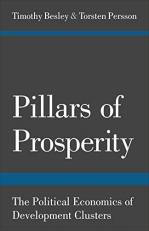 Pillars of Prosperity : The Political Economics of Development Clusters 
