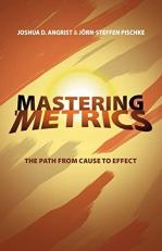 Mastering 'Metrics : The Path from Cause to Effect 