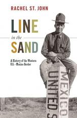 Line in the Sand : A History of the Western U. S. -Mexico Border 
