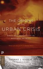 The Origins of the Urban Crisis : Race and Inequality in Postwar Detroit - Updated Edition 