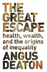 The Great Escape : Health, Wealth, and the Origins of Inequality 