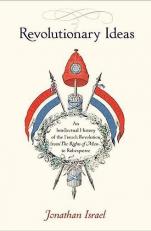 Revolutionary Ideas : An Intellectual History of the French Revolution from the Rights of Man to Robespierre 