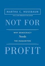 Not for Profit : Why Democracy Needs the Humanities - Updated Edition 