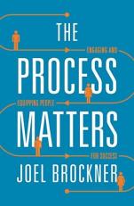 The Process Matters : Engaging and Equipping People for Success 