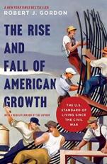 The Rise and Fall of American Growth : The U. S. Standard of Living since the Civil War 
