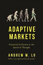 Adaptive Markets : Financial Evolution at the Speed of Thought 2nd