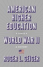 American Higher Education since World War II : A History 