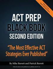 ACT Prep Black Book : The Most Effective ACT Strategies Ever Published 